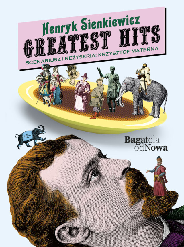Plakat do spektaklu Henryk Sienkiewicz. Greatest Hits